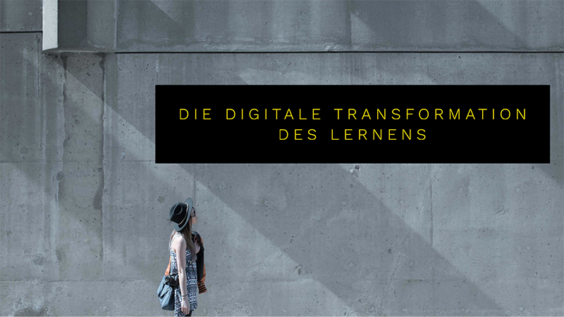 Digitale Transformation des Lernens